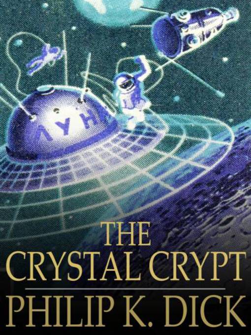 Title details for The Crystal Crypt by Philip K. Dick - Available